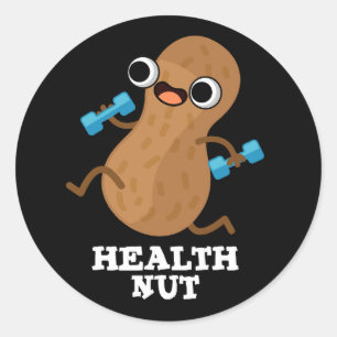 Health Nut Funny Exercure Peanut Pun Dark BG Runder Aufkleber