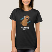 Health Nut Funny Exercure Peanut Pun Dark BG T-Shirt (Vorderseite)