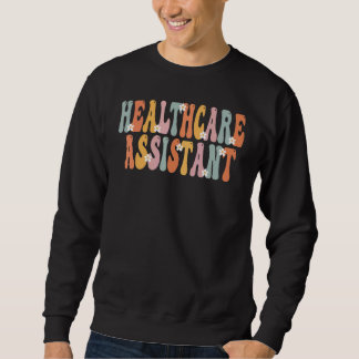 Healthcare Assistant Groovy Vintage Appreciation D Sweatshirt