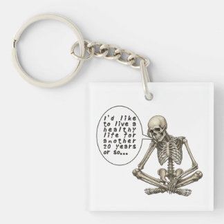 Healthy Life Can Wait Skeleton Schlüsselanhänger