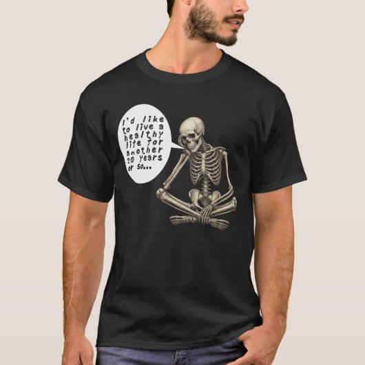Healthy Life Can Wait Skeleton T-Shirt (Vorderseite)