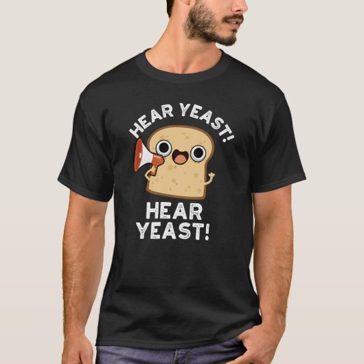 Hear Hear Hear Funny Brot Pun Dark BG T-Shirt (Vorderseite)
