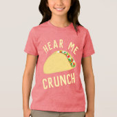 Hear Me Crunch Taco Tri-Blend Shirt (Vorderseite)