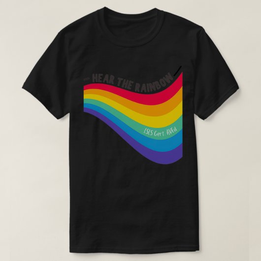 Hear the Rainbow LSLS Cert AVEd T-Shirt (Design vorne)