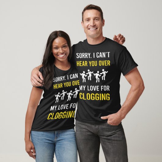 Hear You Clogging Clog Clogger T-Shirt (Unisex)