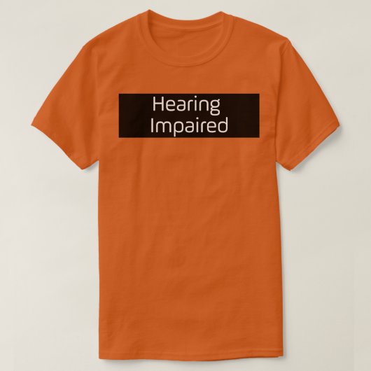 Hearing Impaired 34 T-Shirt (Design vorne)