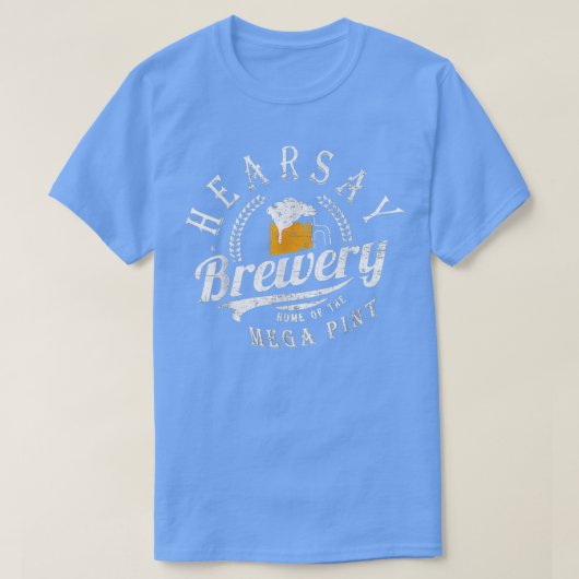 Hearsay Brewing Co Accueil du t Mega Pint Thatx27s T-Shirt (Design vorne)