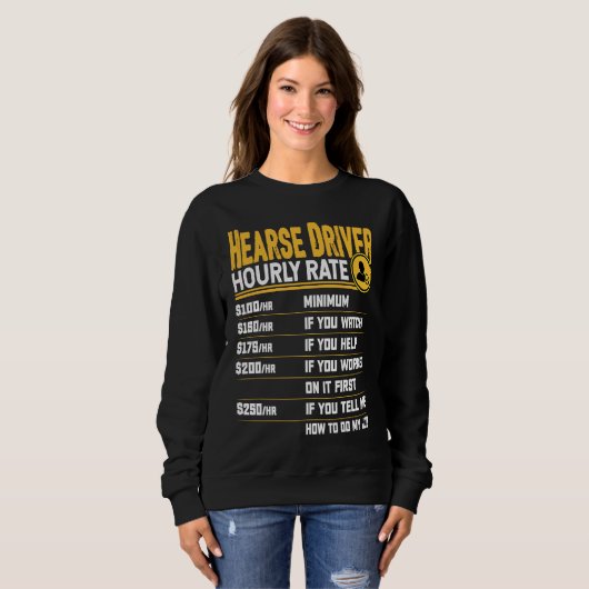 Hearse Driver Hourly Rate  Funny Hearse Operator D Sweatshirt (Vorne ganz)