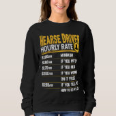 Hearse Driver Hourly Rate  Funny Hearse Operator D Sweatshirt (Vorderseite)