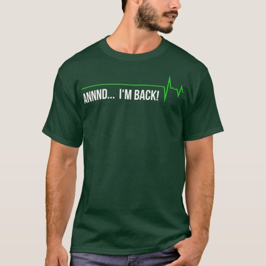 Heart Attack Survivor  - Annnd Im Back Gift Tee (Vorderseite)