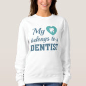 Heart Belongs Dentist Sweatshirt (Vorderseite)