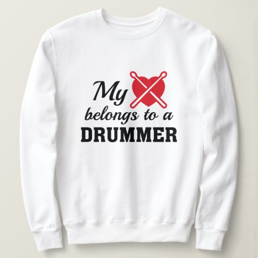 Heart Belongs Drummer Sweatshirt (Design vorne)