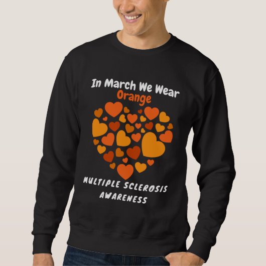 Heart MS Multiple Sclerosis Awareness March We Wea Sweatshirt (Vorderseite)