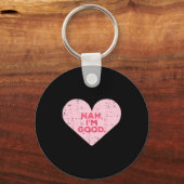 Heart Nah Im Good Anti Valentines Day Single Aware Schlüsselanhänger (Vorderseite)