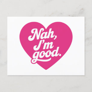 Heart Nah Im Good Anti Valentinstag Single Aware Postkarte