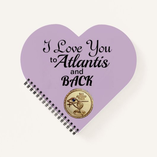 Heart Notebook - I Liebe You to Atlantis and Back Notizblock (Vorderseite)