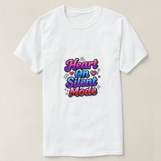 Heart on Silent Mode  T-Shirt (Design vorne)