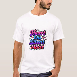 Heart on Silent Mode  T-Shirt