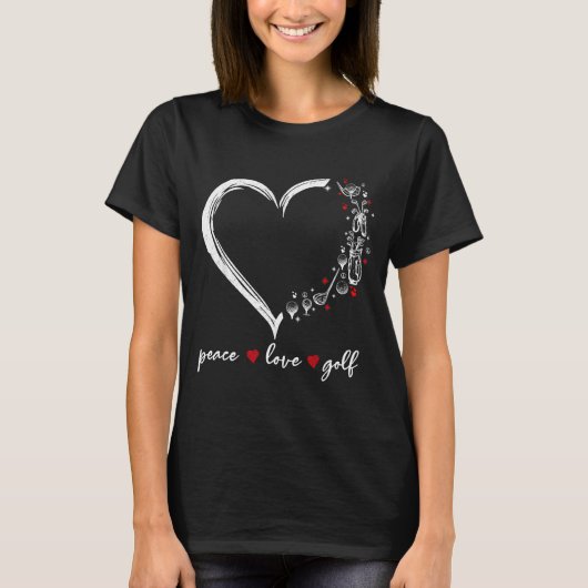 Heart Peace Love Golf Player Srt Lovers Outfit Wom T-Shirt (Vorderseite)