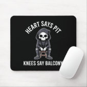 Heart Says T Knees Say Balcony Funny Concert Mousepad (Mit Mouse)