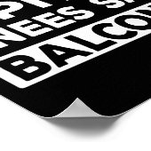 Heart Says T Knees Say Balcony Funny Quote  Poster (Ecke)