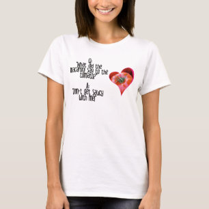 Heart Shaped Red Tomato Jokes Quotes T - Shirt