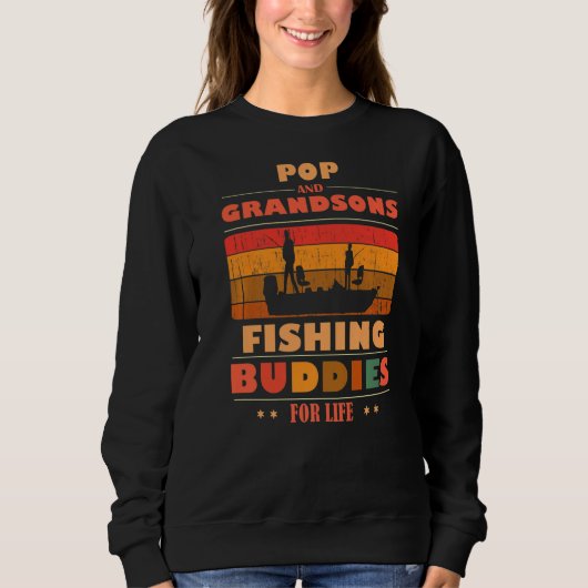 Heartfelt POP Grandsons Buddies For Life Fishing P Sweatshirt (Vorderseite)