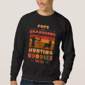 Heartfelt POPS Grandsons Buddies For Life Hunting Sweatshirt (Vorderseite)