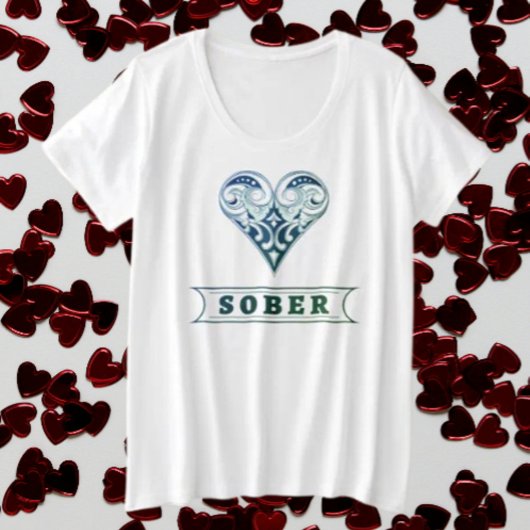 Heartfelt Sober Große Größe T-Shirt