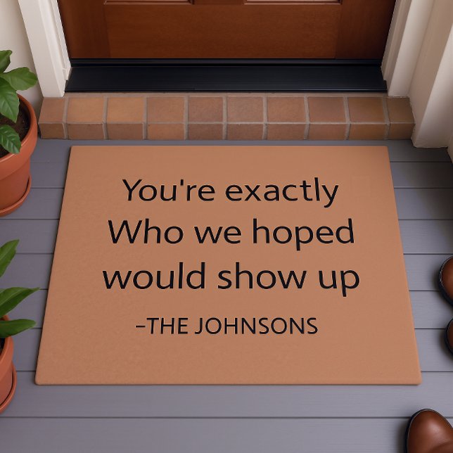 Heartfelt Welcome "Exactly Who We Hoped For"Custom Fußmatte (Von Creator hochgeladen)