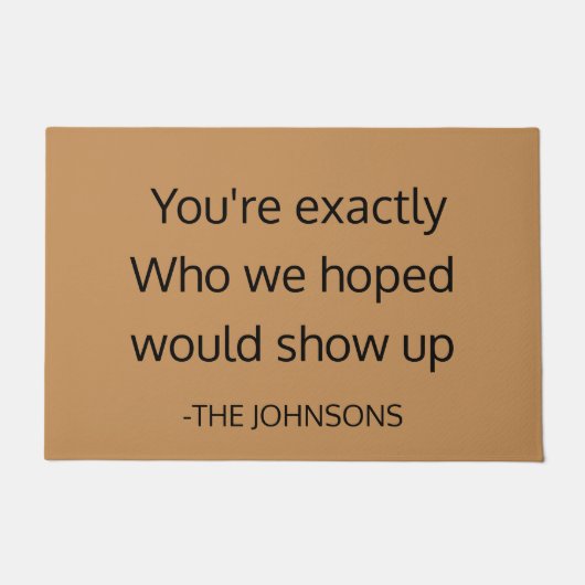 Heartfelt Welcome "Exactly Who We Hoped For"Custom Fußmatte (Vorderseite)