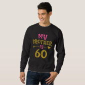 Hearts 60th Bday For Brother From Sister Brother Sweatshirt (Vorne ganz)