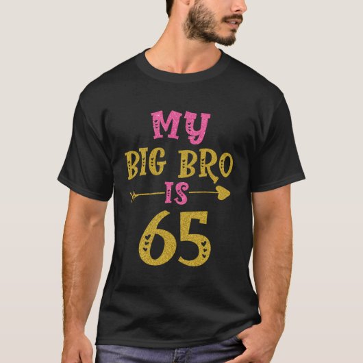 Hearts 65th Bday For Big Brother From Sister Broth T-Shirt (Vorderseite)