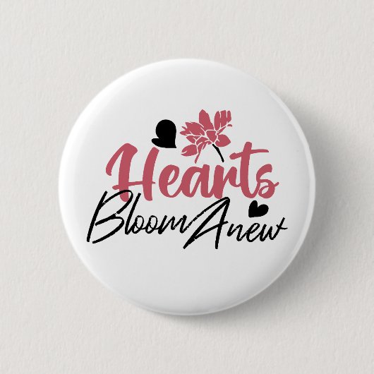 Hearts Bloom new - inspirierendes Blumenzitat Button (Vorderseite)