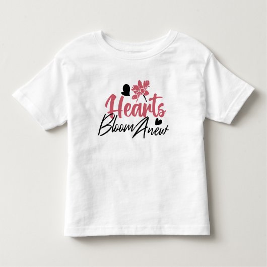 Hearts Bloom new - inspirierendes Blumenzitat Kleinkind T-shirt (Vorderseite)
