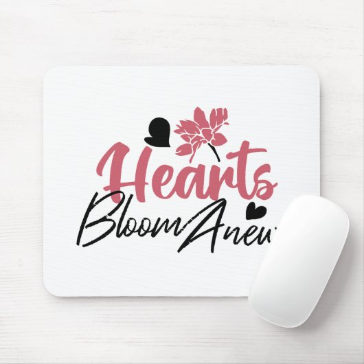 Hearts Bloom new - inspirierendes Blumenzitat Mousepad (Mit Mouse)