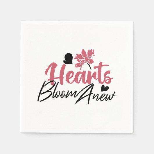 Hearts Bloom new - inspirierendes Blumenzitat Serviette (Vorderseite)