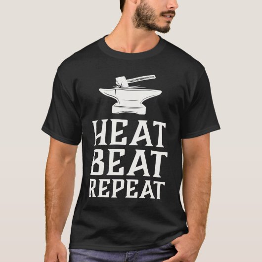 Heat Beat Repeat Blacksmith Metalworking Forge T-Shirt (Vorderseite)
