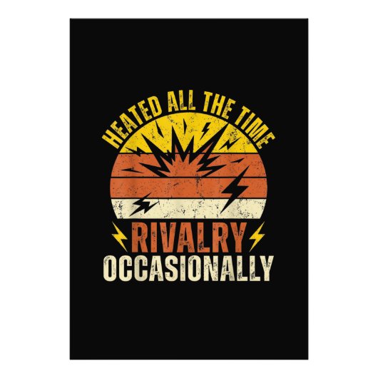 Heated All The Time Rivalry Occasionally Funny Fotodruck (Vorne)