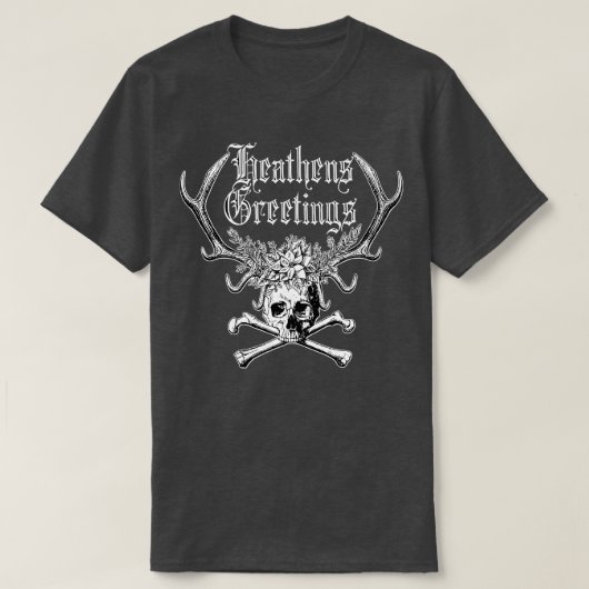 Heathens Greetings T-Shirt (Design vorne)