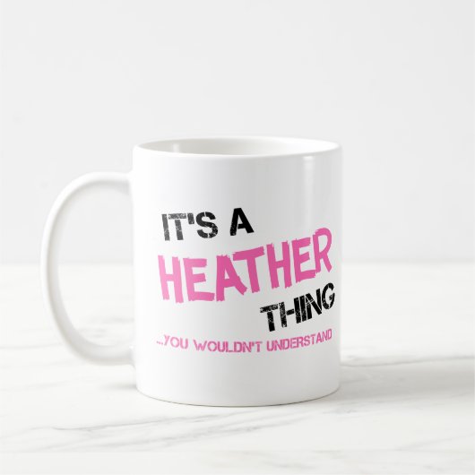 Heather, was man T - Shirt nicht verstehen würde Kaffeetasse (Links)