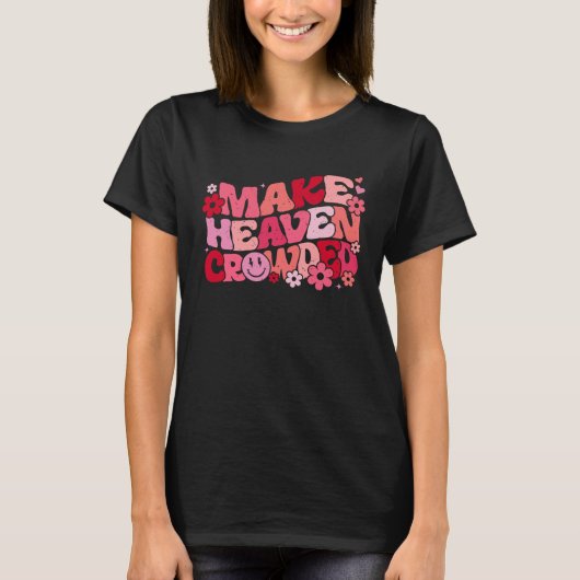 Heaven Crowded Bibelverse Ästhetik T-Shirt (Vorderseite)