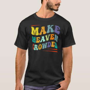 Heaven Crowded Religion Vers 2 T-Shirt
