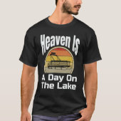 Heaven Is A Day On The Lake Pontoon Boat Boating T-Shirt (Vorderseite)