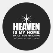 Heaven Is My Home Christian Make Heaven Crowded Je Runder Aufkleber (Vorderseite)
