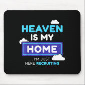Heaven Is My Home I’m Just Here Recruiting Gift  Mousepad (Vorne)