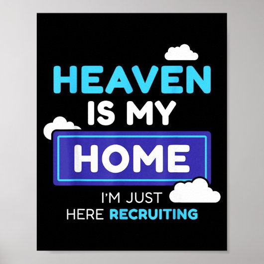 Heaven Is My Home I’m Just Here Recruiting Gift Poster (Vorne)