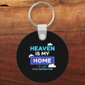 Heaven Is My Home I’m Just Here Recruiting Gift Schlüsselanhänger (Vorderseite)