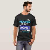 Heaven Is My Home I’m Just Here Recruiting Gift T-Shirt (Vorne ganz)