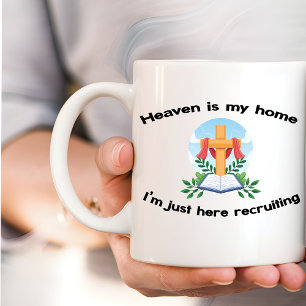 Heaven ist meine Zuhause, die ich gerade rekrutier Kaffeetasse